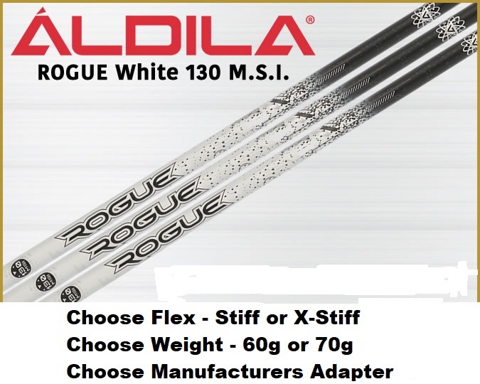Aldila Rogue White 130MSI Driver Shaft - Choose Adapter